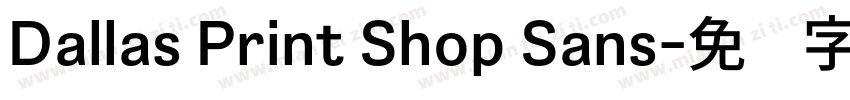 Dallas Print Shop Sans字体转换